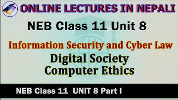 Unit8#1 || Information Security and Cyber Law | #DigitalSociety, #ComputerEthics | NEB Class 11 Note