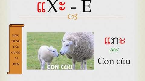 Học tiếng Lào - Bài 7: Nguyên âm tiếng Lào - Full chi tiết