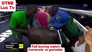 WATCH FULL BOXING MATCH CARTER EFE vs PORTABLE ZAZU #carterefevsportable #portablevscarterefe #zazu