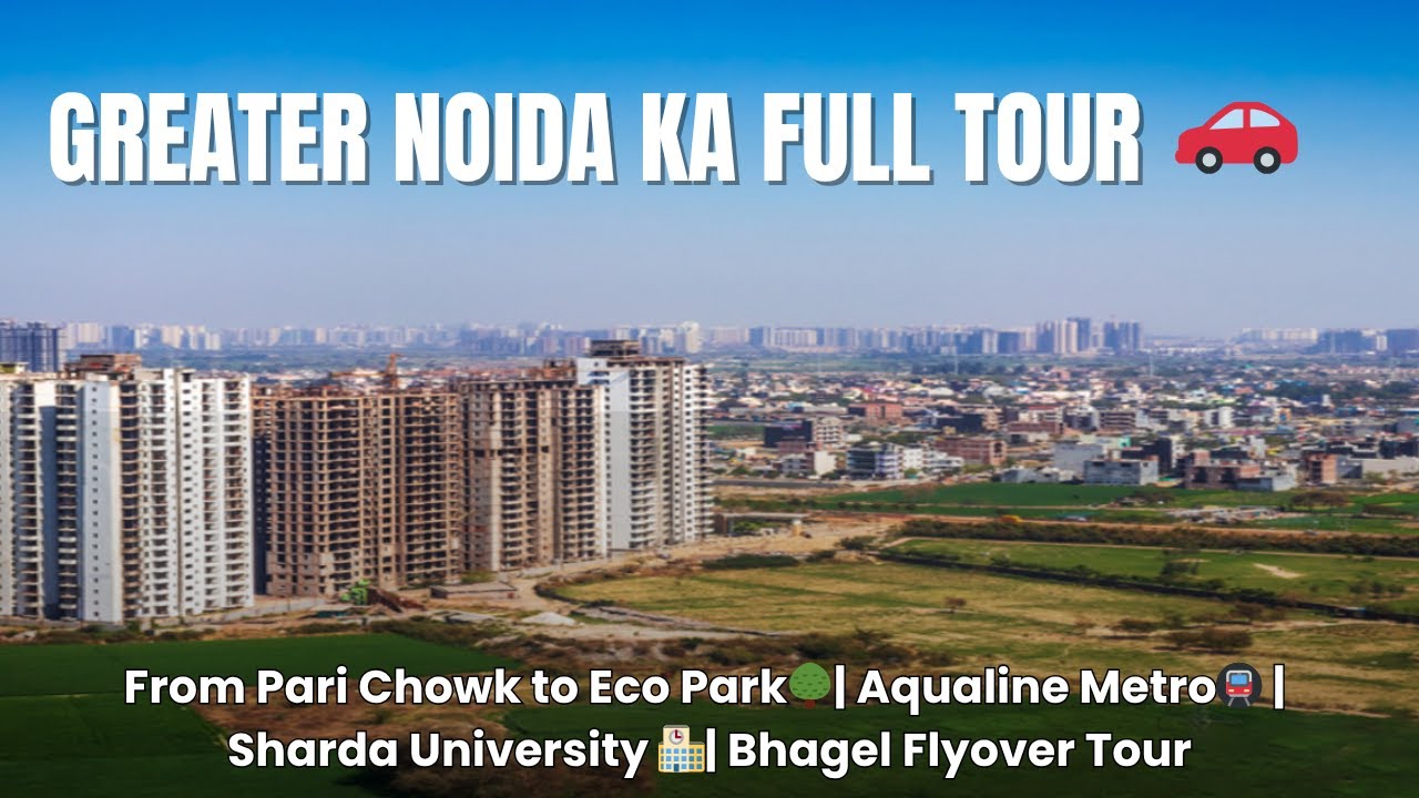 🚗 Greater Noida Full Tour 2025 – From Pari Chowk to Spectrum Mall