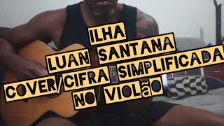 Ilha - Luan Santana - como tocar no violão - cover/cifra simplificada