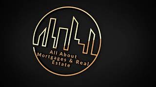 All about Mortgages   Real Estate