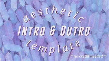Aesthetic Intro & Outro Template🍇(free to use)