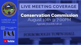 Foxborough Conservation Commission Meeting 8/10/26 Foxborough Conservation Commission Meeting 8/10/26