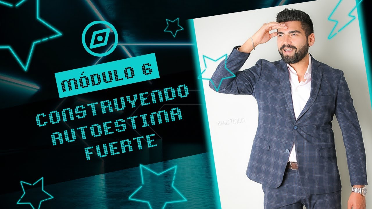 Cómo Construir una Autoestima Fuerte en tu  Hijos (Sin Sobreproteger ni Inflar el Ego) Módulo 6 