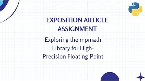 Exploring mpmath - A python library for arbitrary precision
