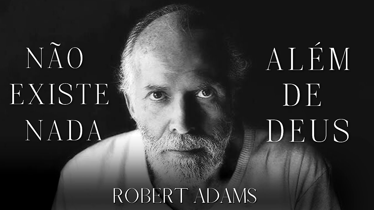 Não Existe nada além de Deus - Robert Adams