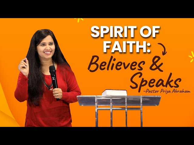 Spirit of Faith: Believes & Speaks | Pastor Priya Abraham | 03rd Sep 2023