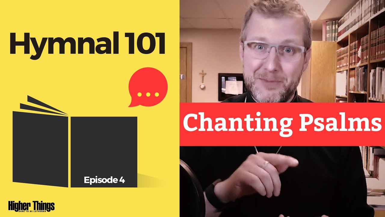 Ep. 4 Chanting Psalms Hymnal 101 YouTube