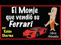 El monje que vendi su ferrari por robin sharma  resumen animado  librosanimados