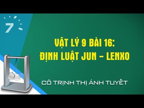 Video Vật lý 9 Bài 16: Định luật Jun - Lenxo | HỌC247 - YouTube