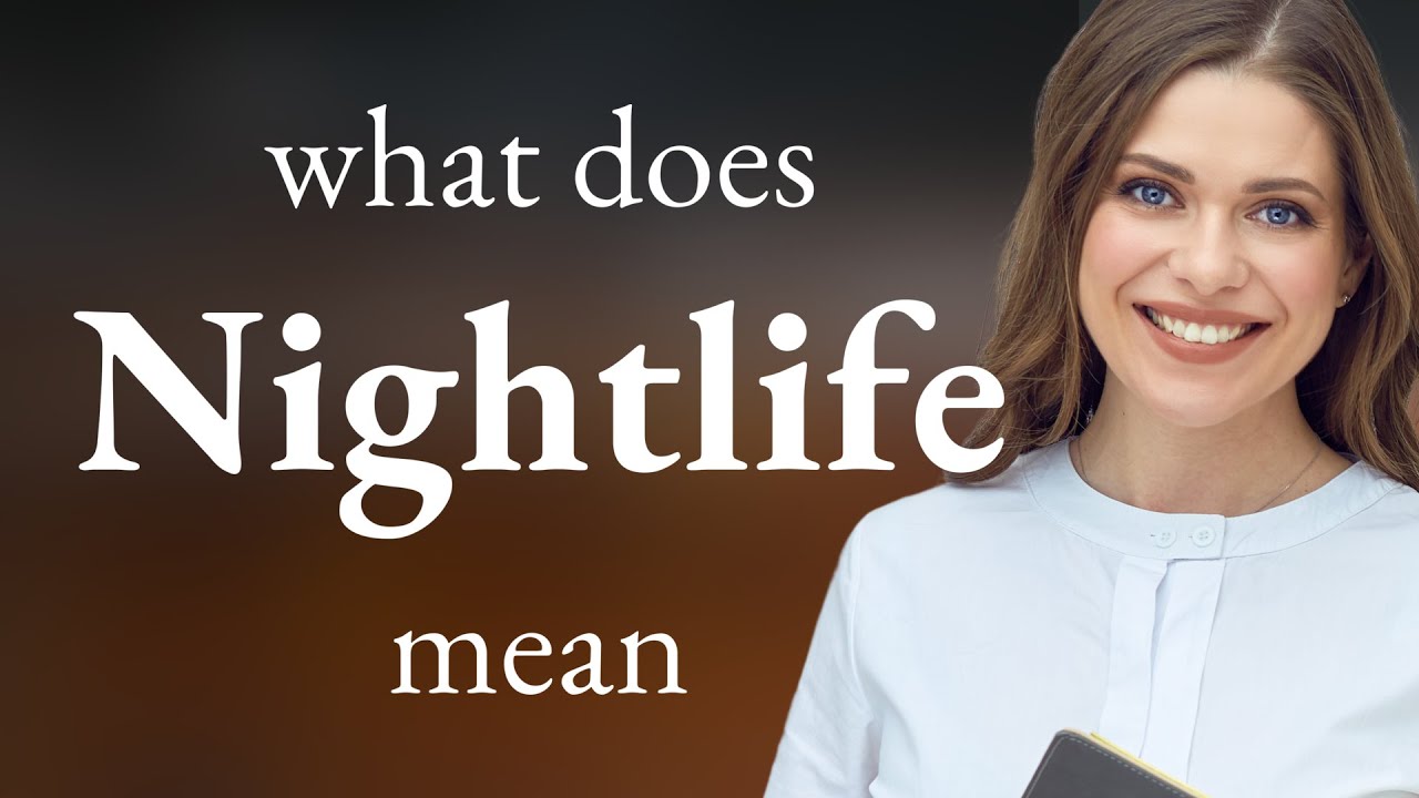 Nightlife Definition Of NIGHTLIFE YouTube Nightlife Definition Of NIGHTLIFE YouTube