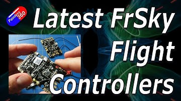 New FrSky Flight Controllers with Integrated Receiver (Re-posted video)