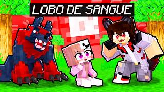LAYSA tem UM PAI LOBO DE SANGUE no MINECRAFT!