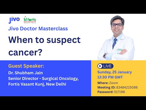 When to Suspect Cancer and How to Refer: masterclass recording with Dr. Shubham Jain
