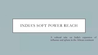 India's Soft Power Reach: A look at India's Expansion of Influence in the African Continent screenshot 5