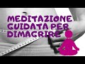 Meditazione Guidata per Dimagrire