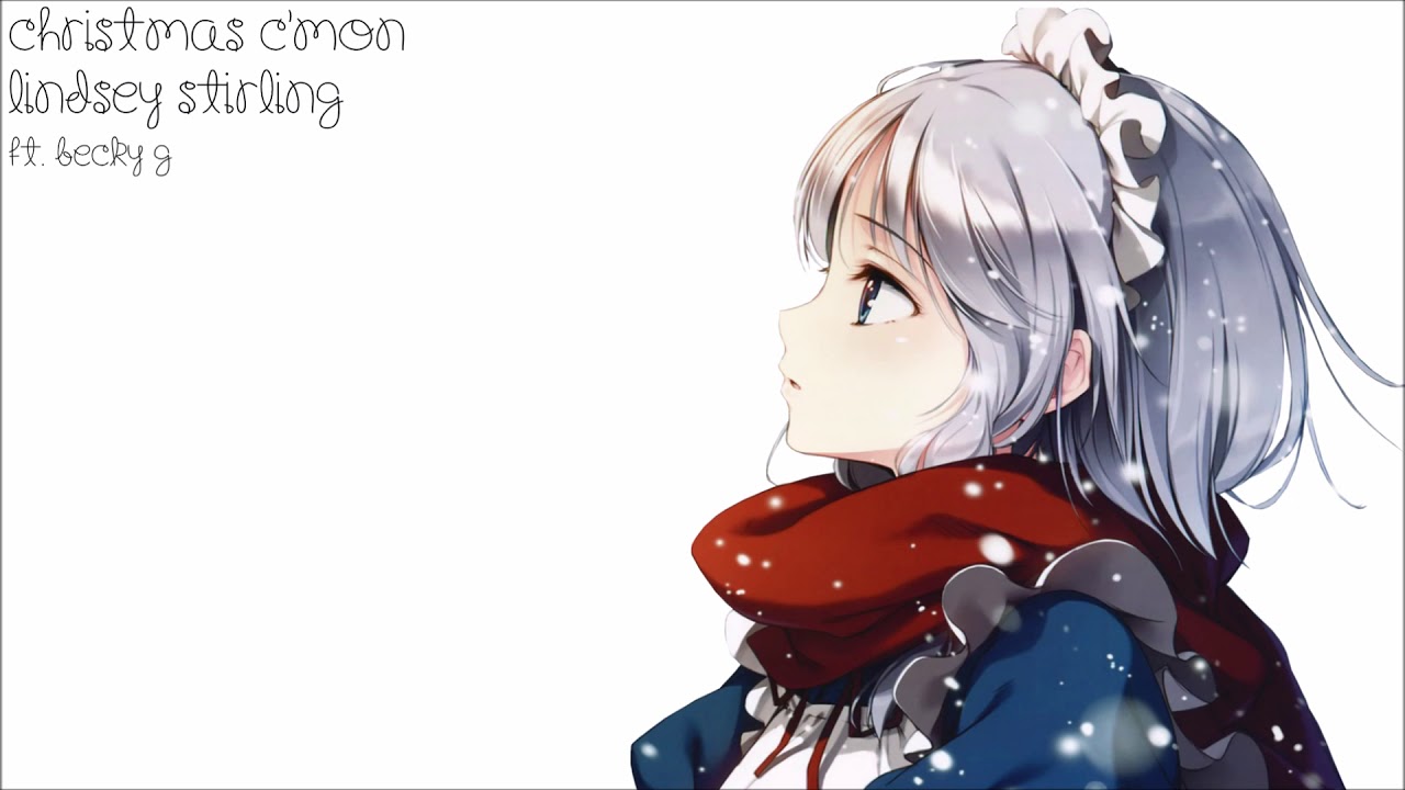 【Nightcore】Christmas C'mon ★ Lindsey Stirling ft. Becky G