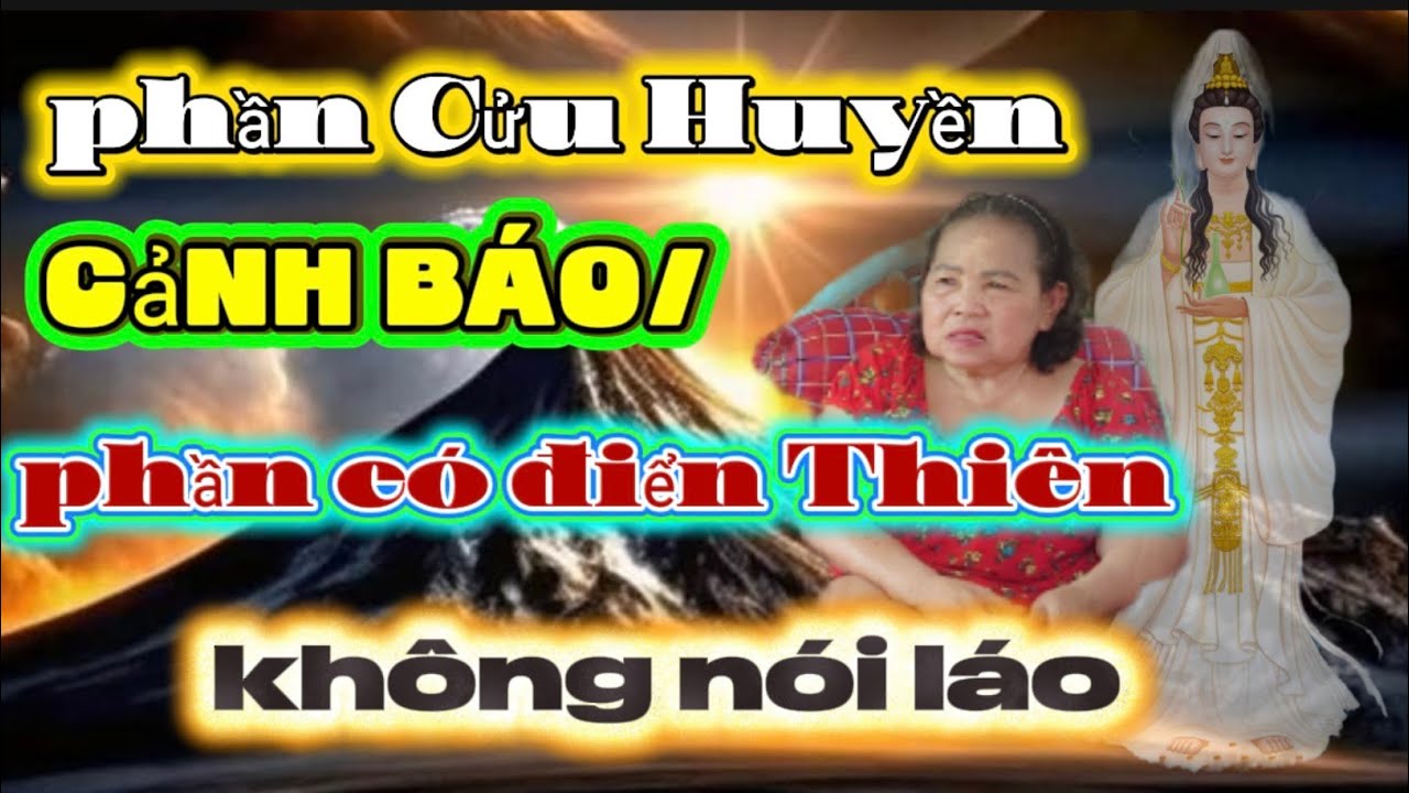 P14)cô 7 đi xe lăn bán vé số/  về phần Cửu Huyền cảnh báo/ ai có điển Thiên thì không nói láo,