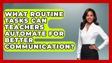 What Routine Tasks Can Teachers Automate For Better Communication? - Teacher Tech Toolbox