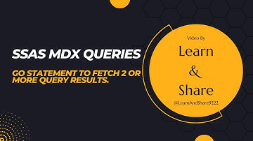 DATA ANALYTICS WITH MDX (Class 18) - GO Statement to Fetch 2 or more query results.