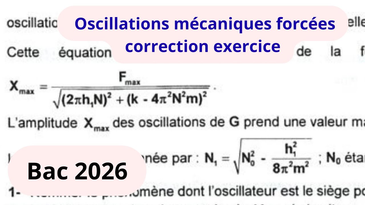 Oscillations mécaniques forcées correction exercice