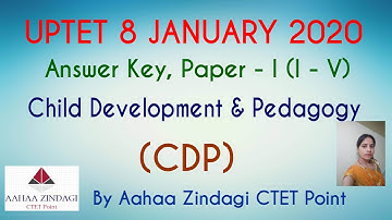 UPTET CHILD DEVELOPMENT (CDP) ANSWER KEY / SOLVED PAPER - 1(I - V) 8 JANUARY 2020