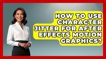 How To Use Character Jitter For After Effects Motion Graphics? - Design Tool Unlocked