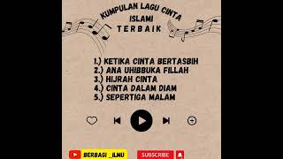 KUMPULAN LAGU CINTA ISLAMI || pilihan lagu terbaik || bikin baper terkini #berbagi_ilmu2208