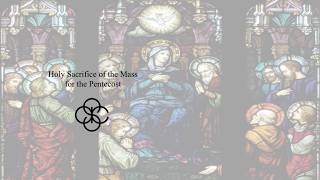 Holy Sacrifice of the Mass for Pentecost