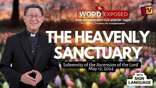 THE HEAVENLY SANCTUARY |  The Word Exposed with Cardinal Tagle (May 12, 2024) with Sign Language