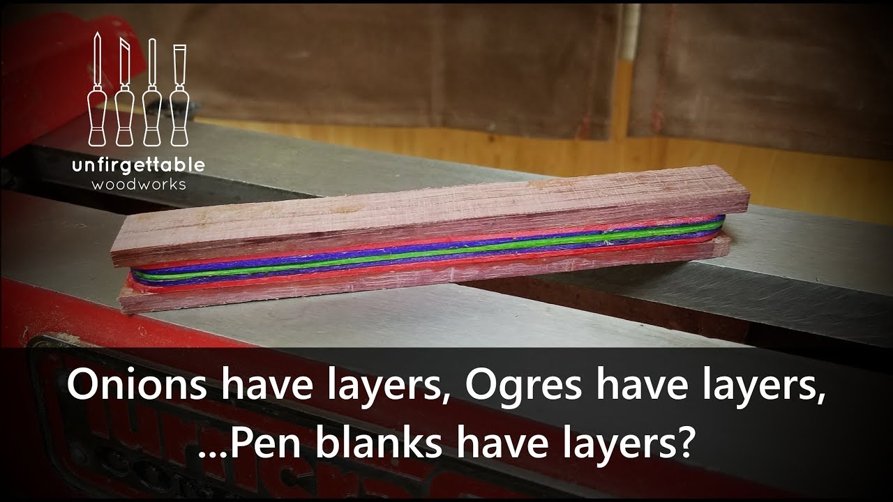 Onions have layers, Ogres have layers...Pen Blanks have layers? YouTube