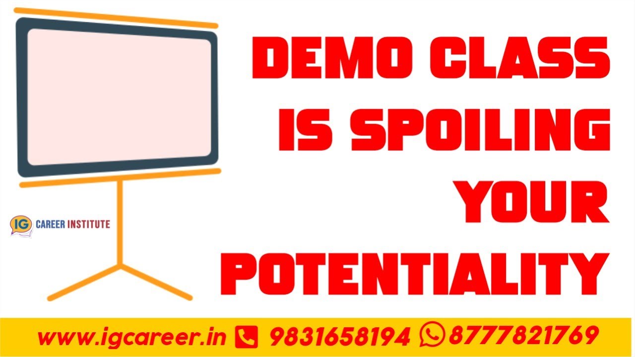 Don't Play Tricks by taking Demo classes in Different Institutes. 