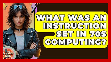 What Was An Instruction Set In 70s Computing? - I