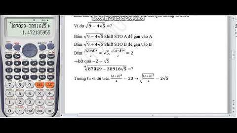 [TOÁN 9] Khai căn một số chứa căn bậc 2 bằng Casio