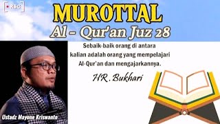 Murottal Al - Qur'an Juz 28 Paling Merdu 🥺|| Oleh Ustadz Mayone Kriswanto