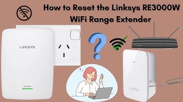 How to Reset the Linksys RE3000W WiFi Range Extender | Quick & Easy Guide