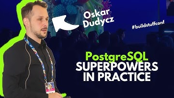 PostgreSQL Superpowers in Practice | Oskar Dudycz