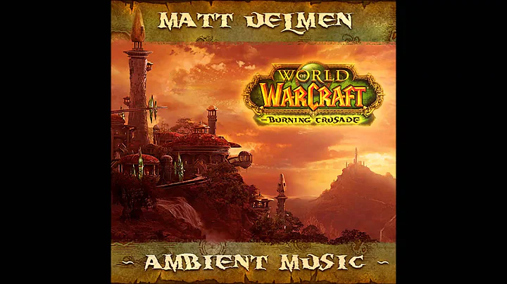 Matt Uelmen ~ The Burning Crusade (Ambient Music)