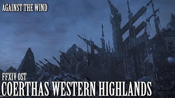 FFXIV OST Coerthas Western Highlands ( Against the Wind )