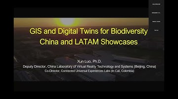 KEYNOTE: GIS and Digital Twins for Biodiversity China and LATAM Showcases GIS LATAM 2024