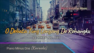 O Debata Tung Longang Do Rohangku  (BE HKBP No.569) Piano Minus One (Tanpa Vokal) Karaoke Buku Ende
