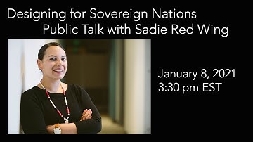 Designing for Sovereign Nations Public Talk with Sadie Red Wing