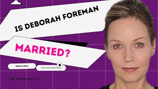 Is Deborah Foreman Married? | The Truth is Finally Revealed