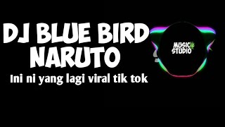 DJ BLUE BIRD NARURO FH REMIX|VIRAL ON TIK TOK