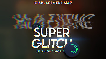Super Glitch Effect 🥵 | Displacement Map Alight Motion | Raja Editing