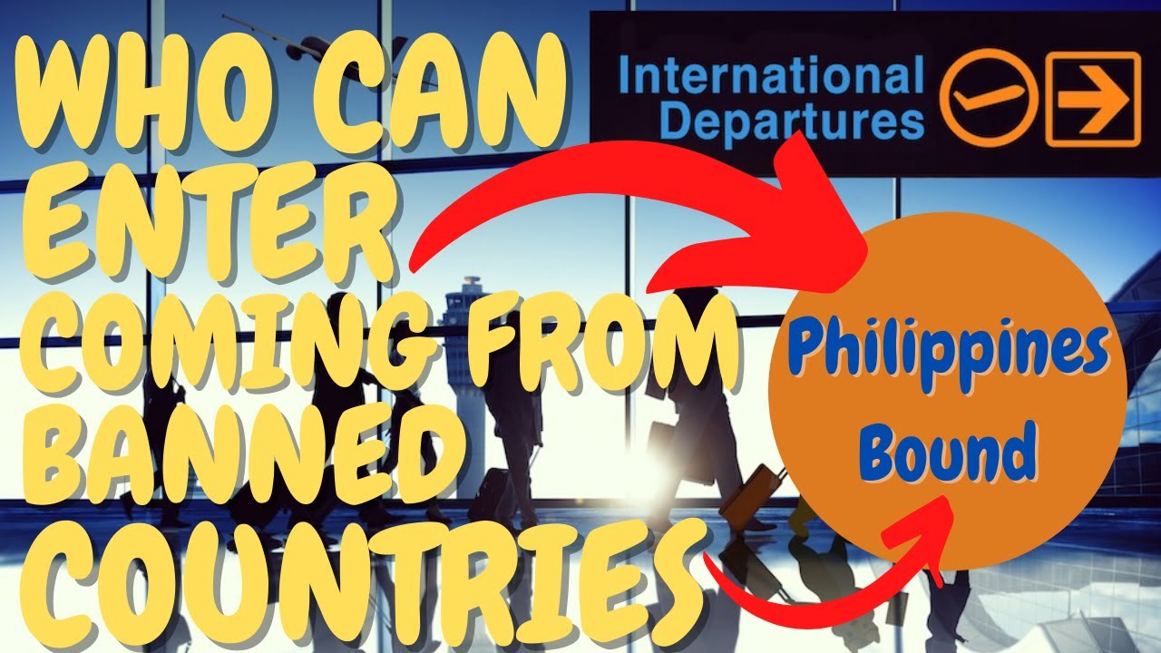 🔴TRAVEL UPDATE: WHO CAN ENTER THE PHILIPPINES DURING THE TRAVEL BAN COMING FROM BANNED COUNTRIES?