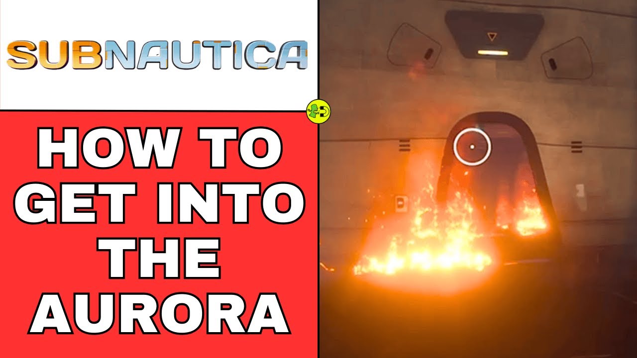 How to Get Into The Aurora in Subnautica