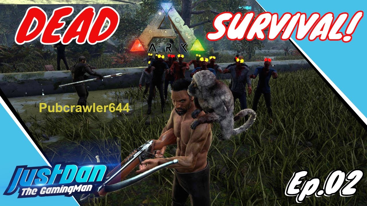 DEAD ARK SURVIVAL! w/Pubcrawler644 - Setting up and Getting Started! Ep.02
