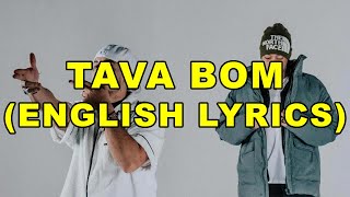 TAVA BOM - Mateca & Teto [ENGLISH LYRICS]